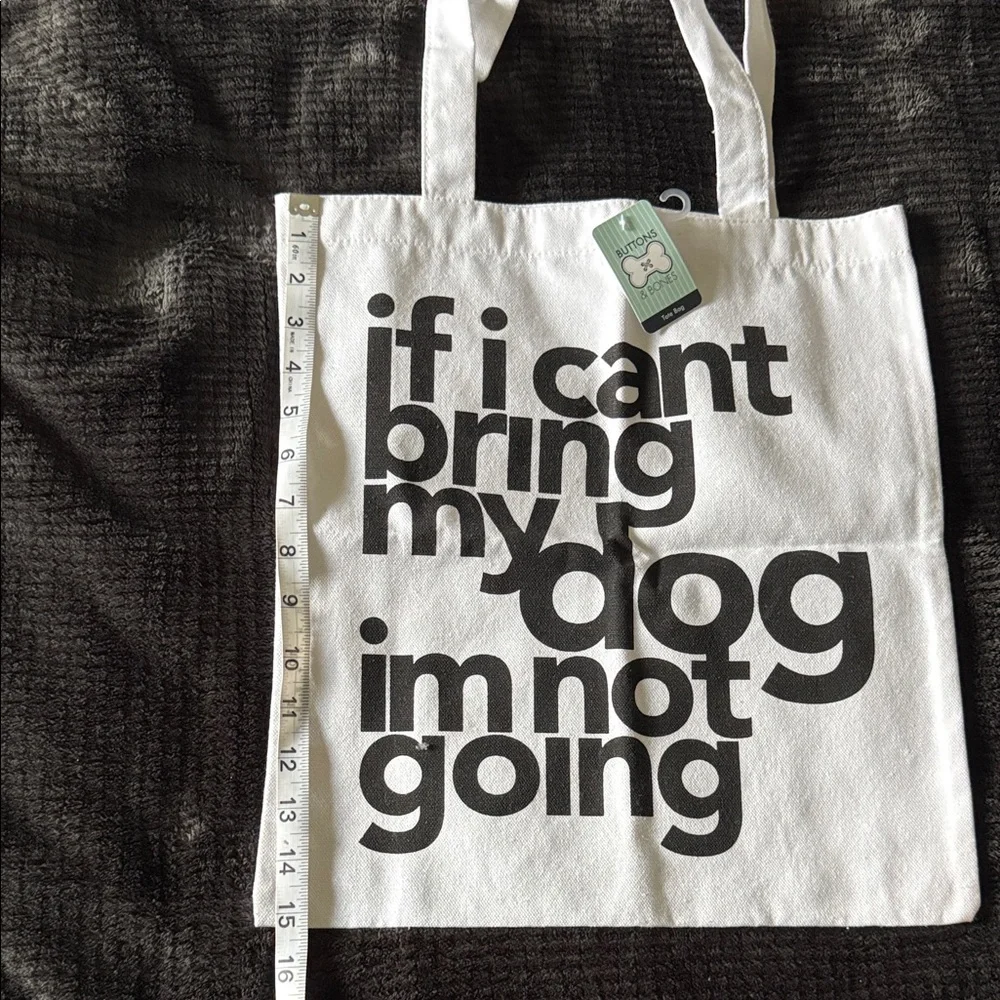 Canvas Dog Tote Bag “If I Can’t Bring My Dog I’m Not Going” Pet Lover Bag - NWT - Picture 4 of 5